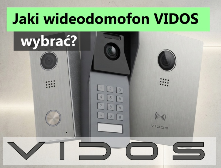 Jaki wideodomofon VIDOS wybrać?