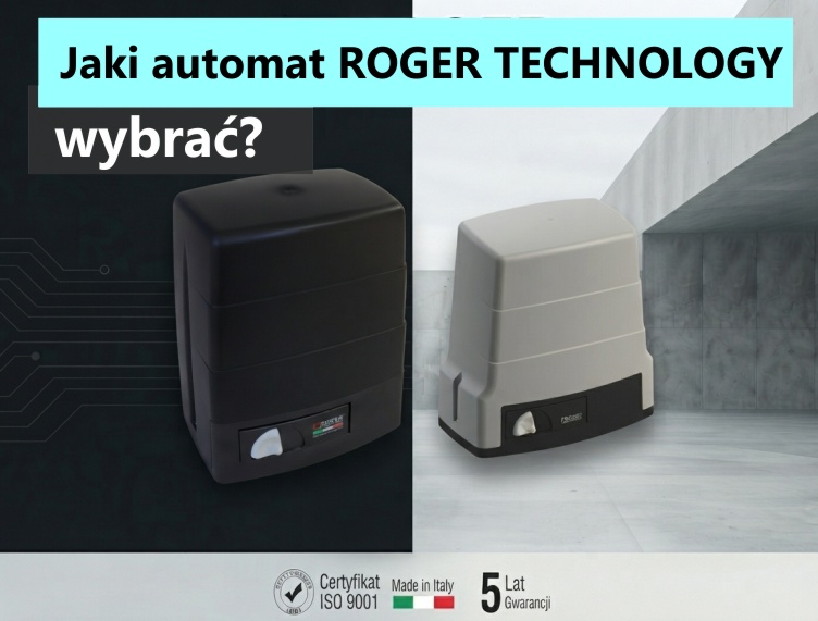 Jaki automat do bramy wjazdowej przesuwnej Roger Technology wybrać?